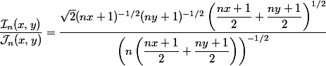 \dfrac{\mathcal{I}_n(x, y)}{\mathcal{J}_n(x, y)} = \dfrac{\sqrt{2}(nx + 1)^{-1/2} (ny + 1)^{-1/2}\left(\dfrac{nx + 1}{2} + \dfrac{ny + 1}{2}\right)^{1/2}}{\left(n\left(\dfrac{nx + 1}{2} + \dfrac{ny + 1}{2}\right)\right)^{-1/2}}